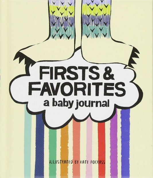 Firsts & Favorites: A Baby Journal by Kate Pocrass