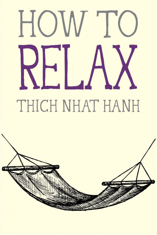 How to Relax (Mindfulness Essentials) by Thich Nhat Hanh