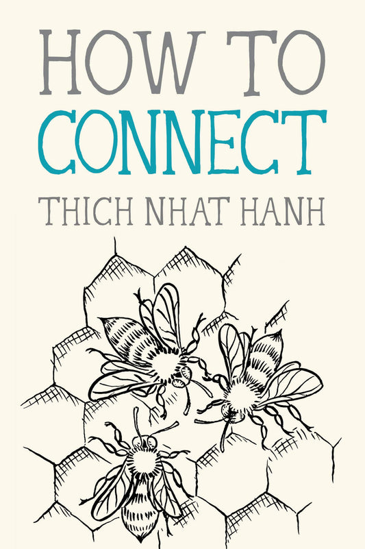 How to Connect (Mindfulness Essentials) by Thich Nhat Hanh