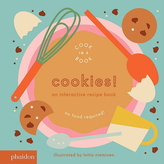 Cookies!: An Interactive Recipe Book by Lotta Nieminen