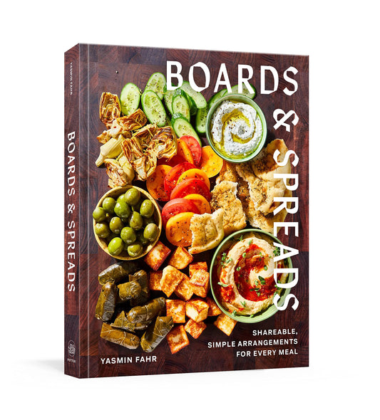 Boards and Spreads: Shareable, Simple Arrangements for Every Meal by Yasmin Fahr
